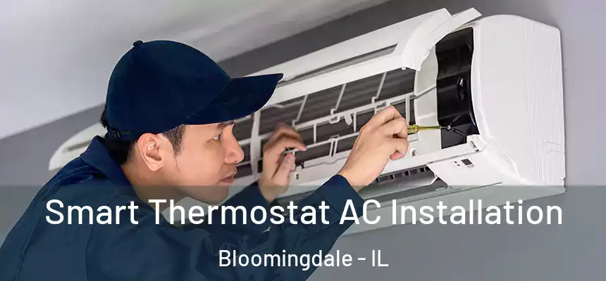  Smart Thermostat AC Installation Bloomingdale - IL