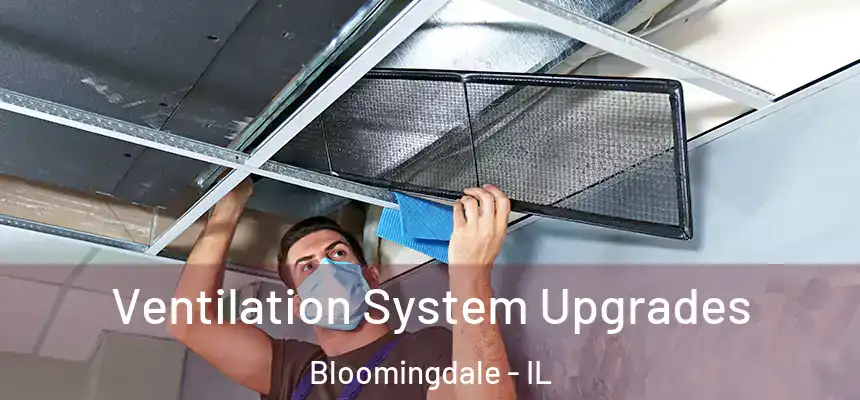 Ventilation System Upgrades Bloomingdale - IL